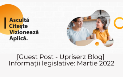 Guest Post Upriserz Blog: informații legislative Martie 2022